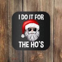 I Do It For The Ho's Funny Inappropriate Christmas Santa Coaster thumb 0