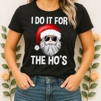 I Do It For The Ho's Funny Inappropriate Christmas Santa Women's T-Shirt thumb 2