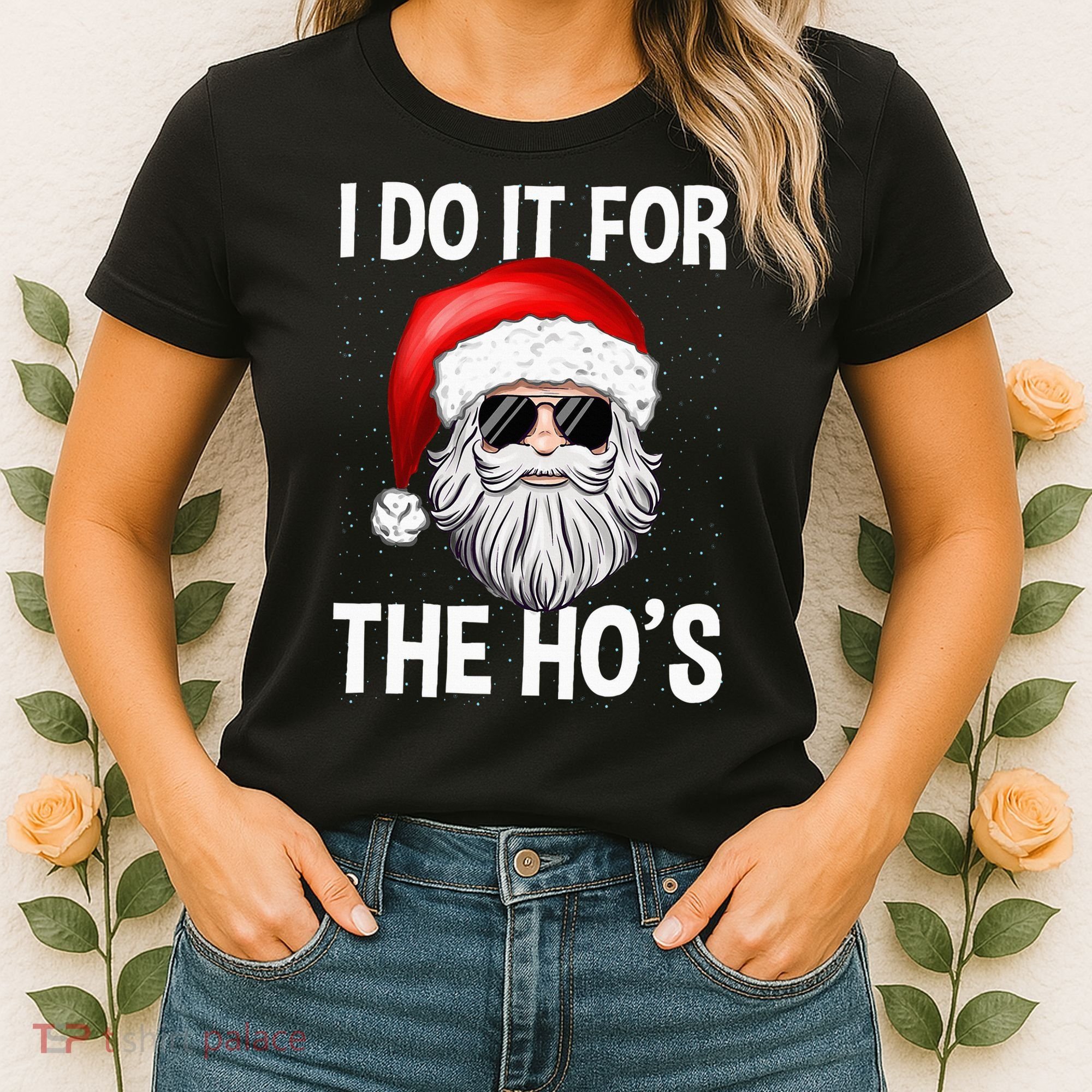 I Do It For The Ho's Funny Inappropriate Christmas Santa Women's T-Shirt