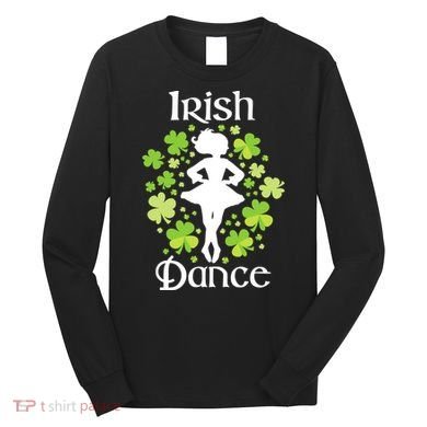 Irish Dance - Irish Dancer Ceili Reel Dance Long Sleeve Shirt