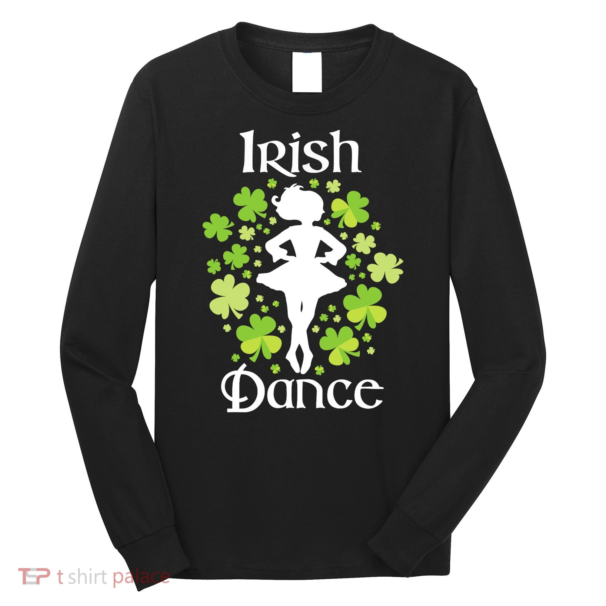 Irish Dance - Irish Dancer Ceili Reel Dance Long Sleeve Shirt