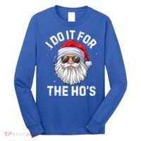 I Do It For The HoS Funny Inappropriate Christmas Santa Gift Long Sleeve Shirt thumb 0