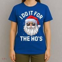 I Do It For The HoS Funny Inappropriate Christmas Santa Gift T-Shirt thumb 4
