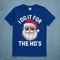 I Do It For The HoS Funny Inappropriate Christmas Santa Gift T-Shirt thumb 5