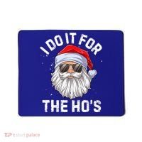 I Do It For The HoS Funny Inappropriate Christmas Santa Gift Mousepad thumb 0