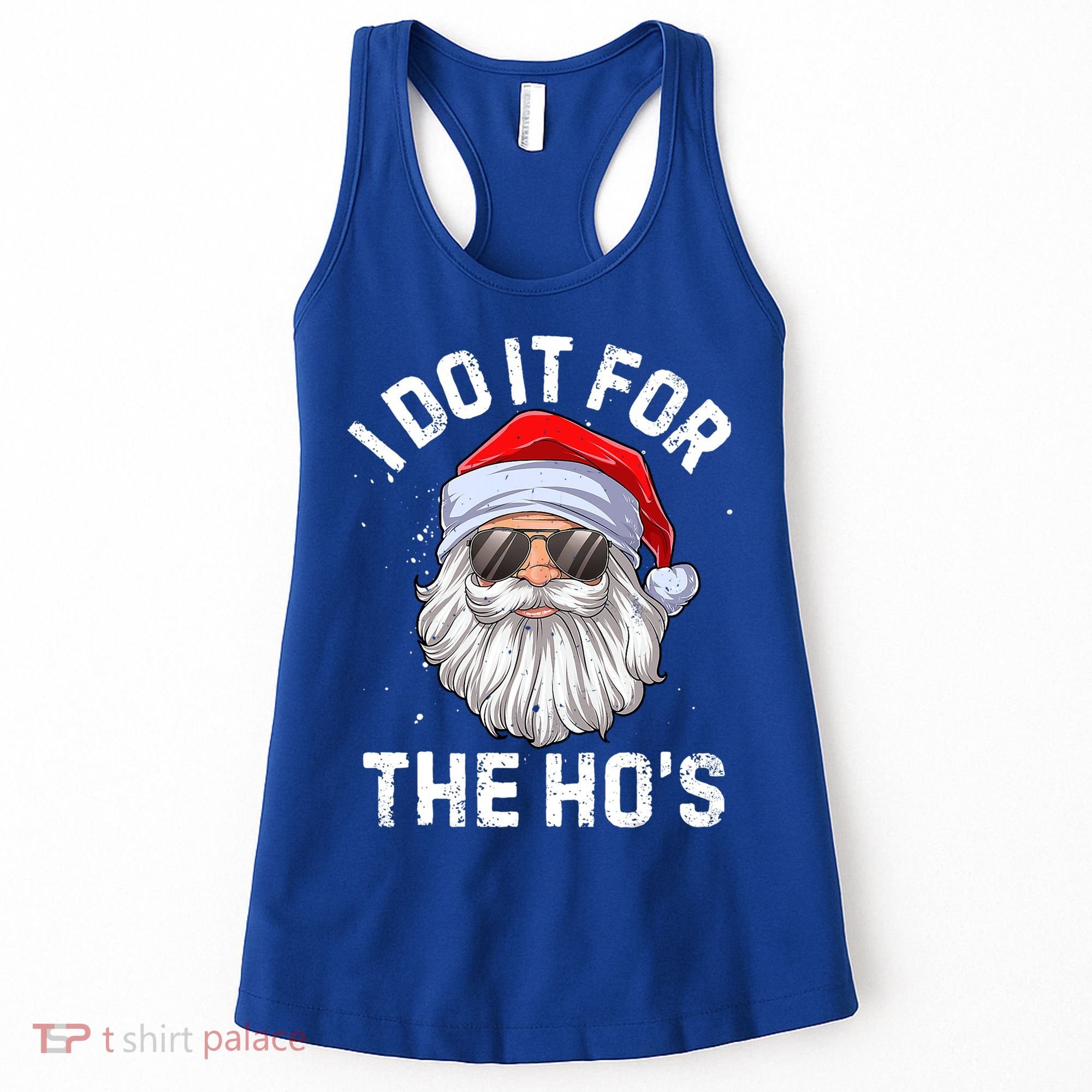 I Do It For The HoS Funny Inappropriate Christmas Santa Gift Women's Tank Top