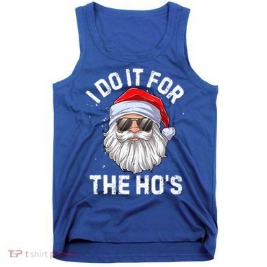 I Do It For The HoS Funny Inappropriate Christmas Santa Gift Tank Top