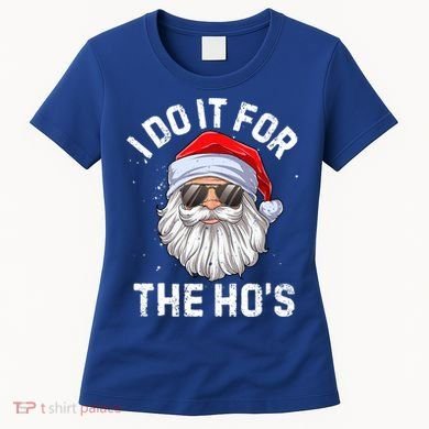 I Do It For The HoS Funny Inappropriate Christmas Santa Gift Women's T-Shirt