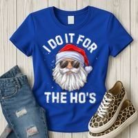 I Do It For The HoS Funny Inappropriate Christmas Santa Gift Women's T-Shirt thumb 3
