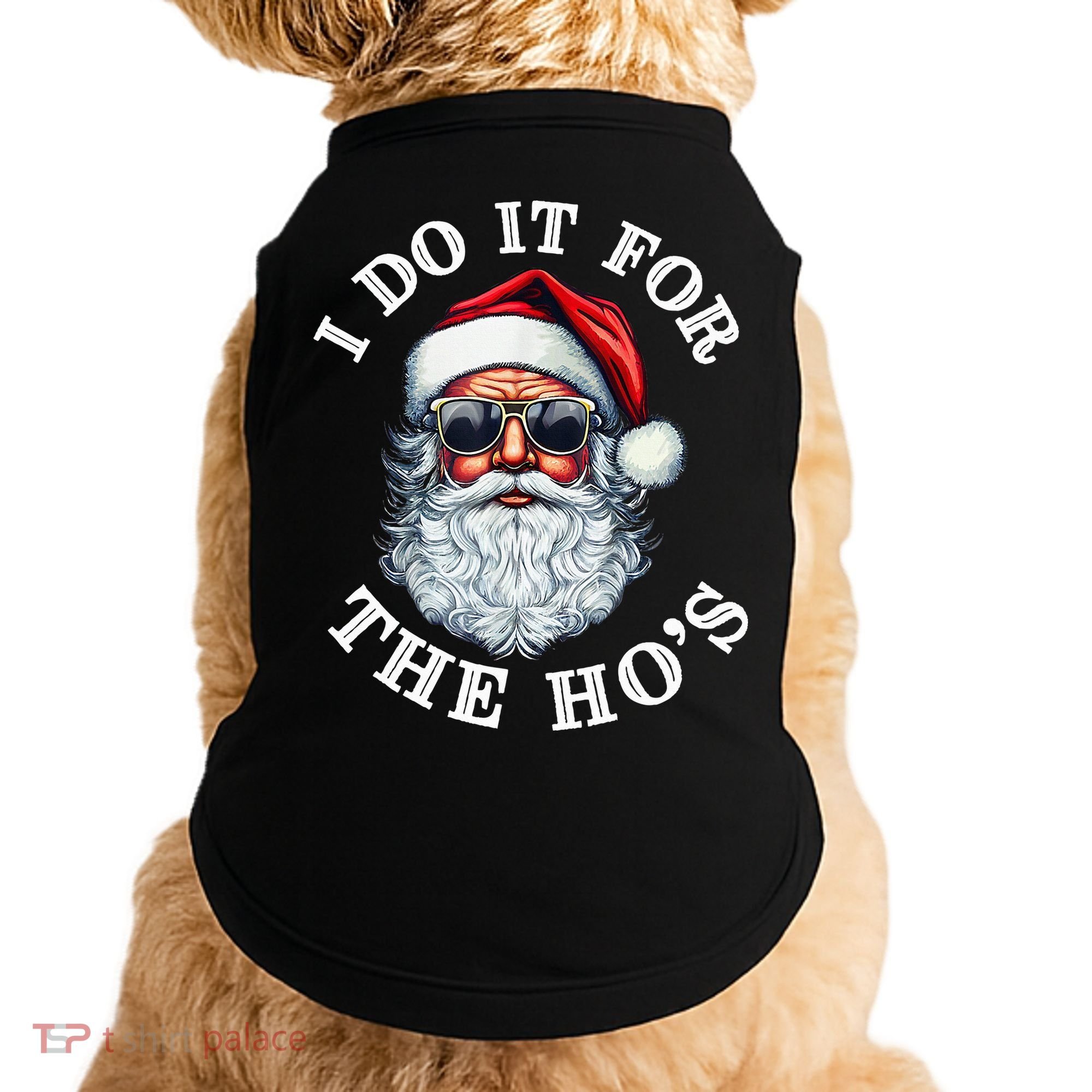 I Do It For The Hos Funny Inappropriate Christmas Santa Face Doggie Tank