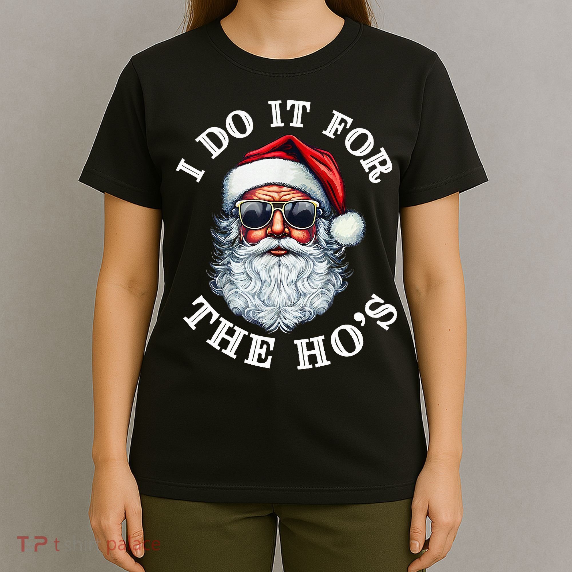 I Do It For The Hos Funny Inappropriate Christmas Santa Face T-Shirt