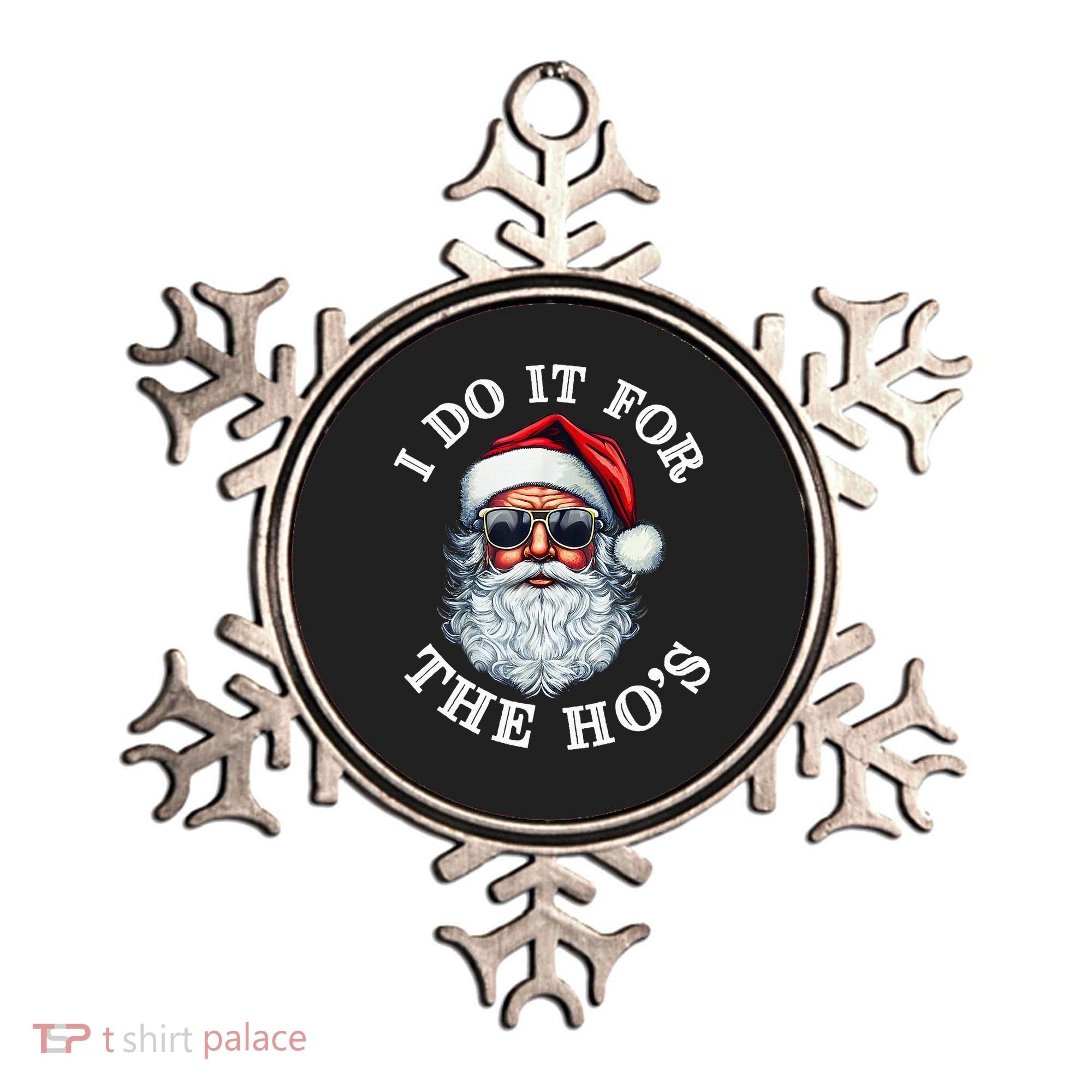 I Do It For The Hos Funny Inappropriate Christmas Santa Face Ornament