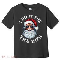 I Do It For The Hos Funny Inappropriate Christmas Santa Face Toddler T-Shirt thumb 0