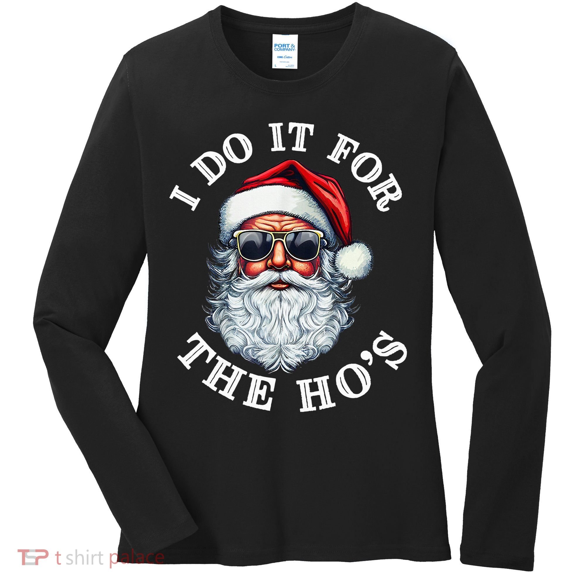 I Do It For The Hos Funny Inappropriate Christmas Santa Face Women's Long Sleeve Shirt