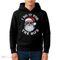 I Do It For The Hos Funny Inappropriate Christmas Santa Face Kids Hoodie thumb 4