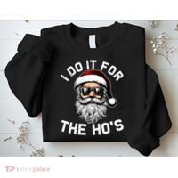I Do It For The Hos Inappropriate Christmas Funny Santa Face Sweatshirt thumb 2