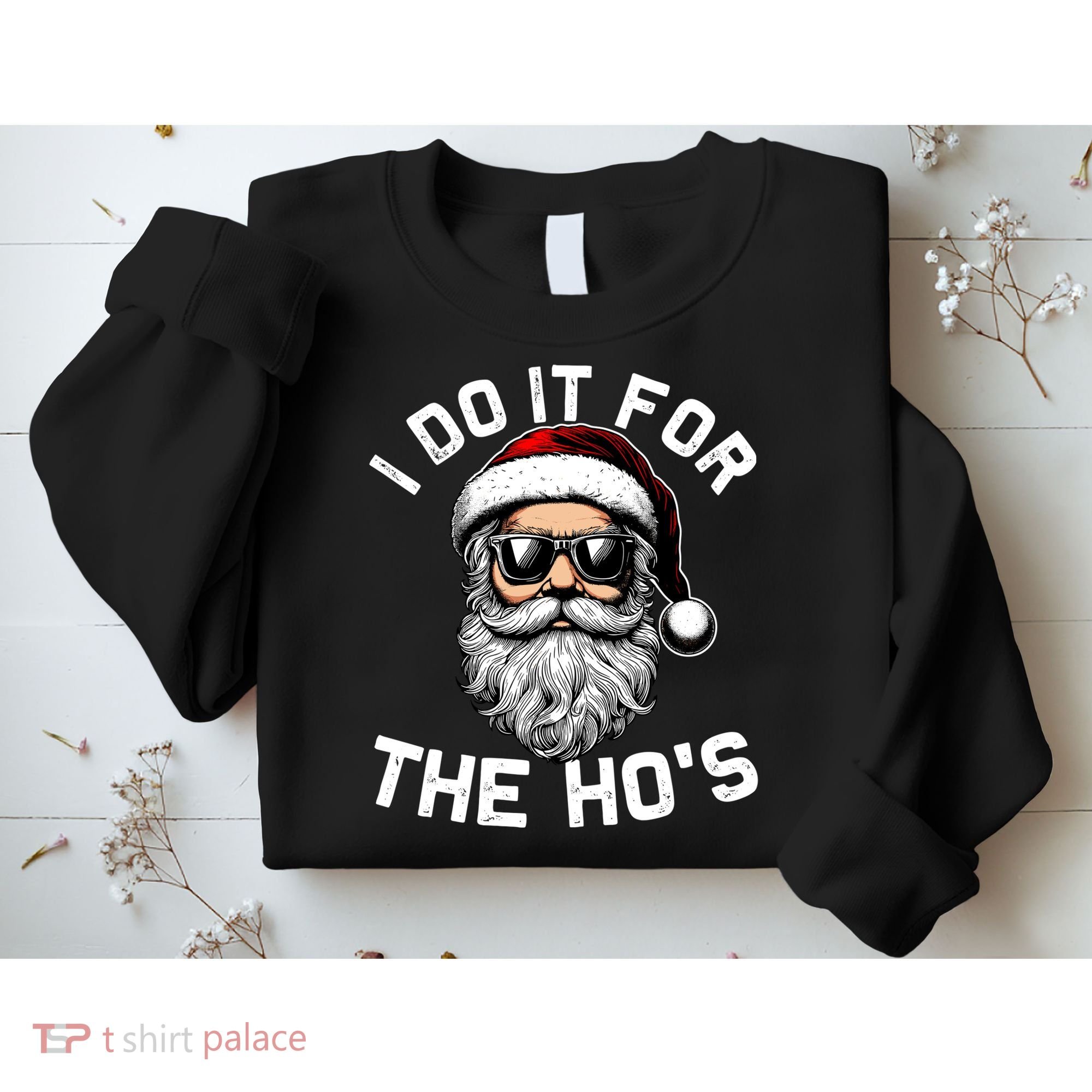 I Do It For The Hos Inappropriate Christmas Funny Santa Face Sweatshirt