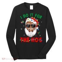 I Do It For The Hos African American Santa Black Xmas Pjs Long Sleeve Shirt thumb 0