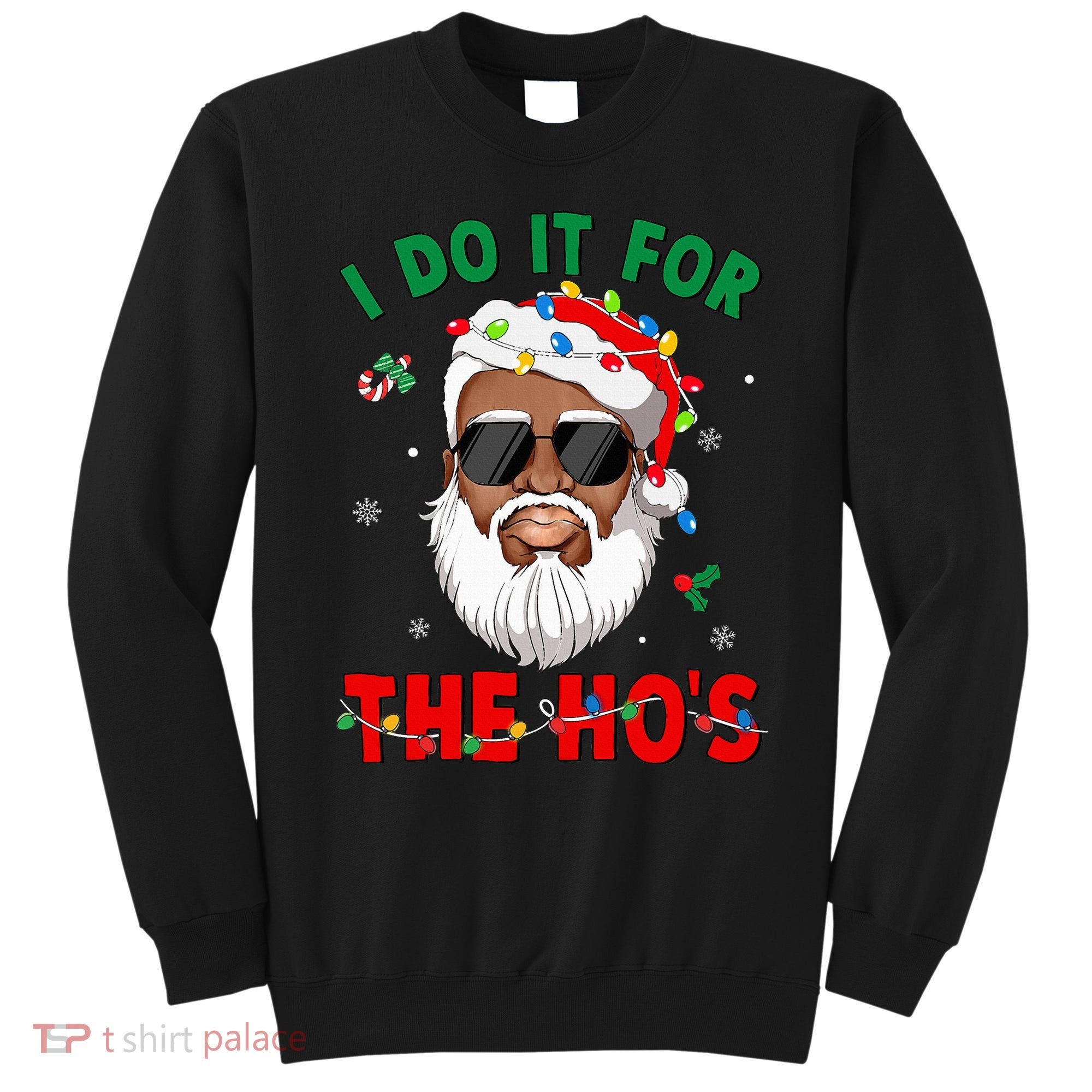 I Do It For The Hos African American Santa Black Xmas Pjs Sweatshirt