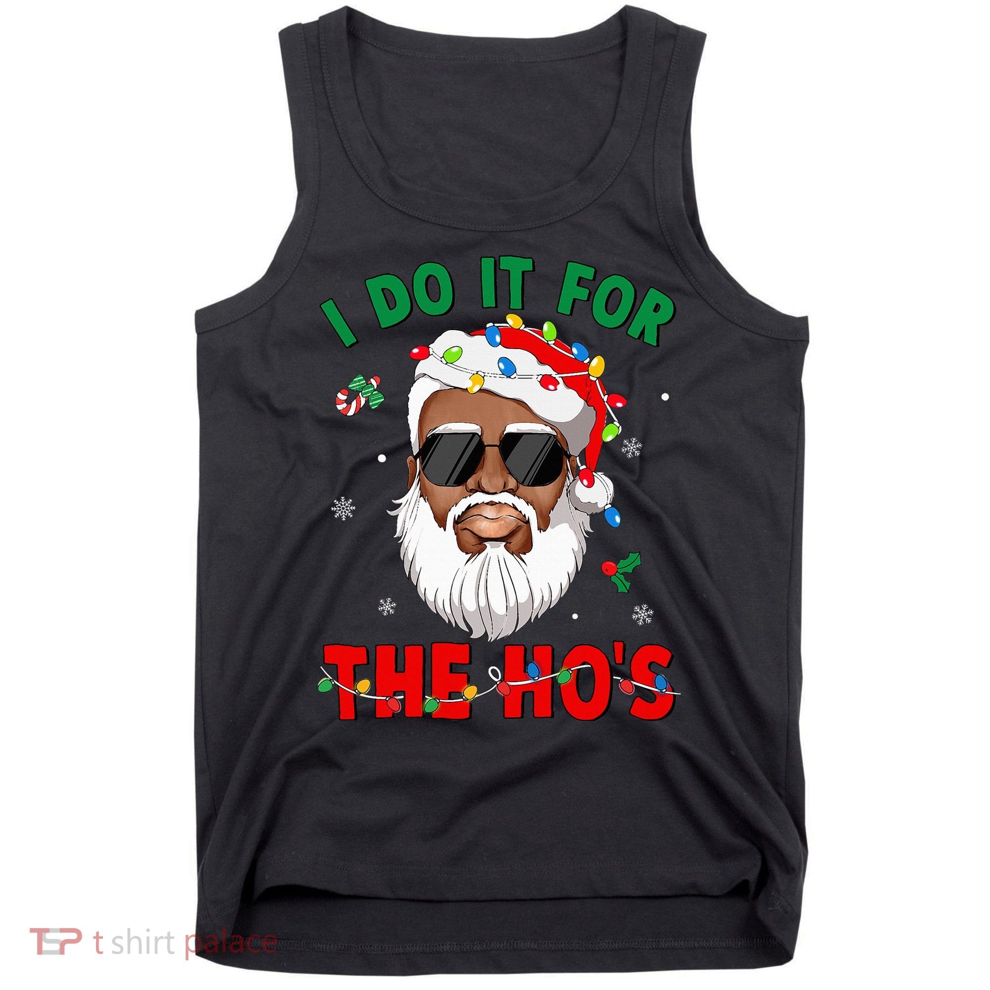 I Do It For The Hos African American Santa Black Xmas Pjs Tank Top
