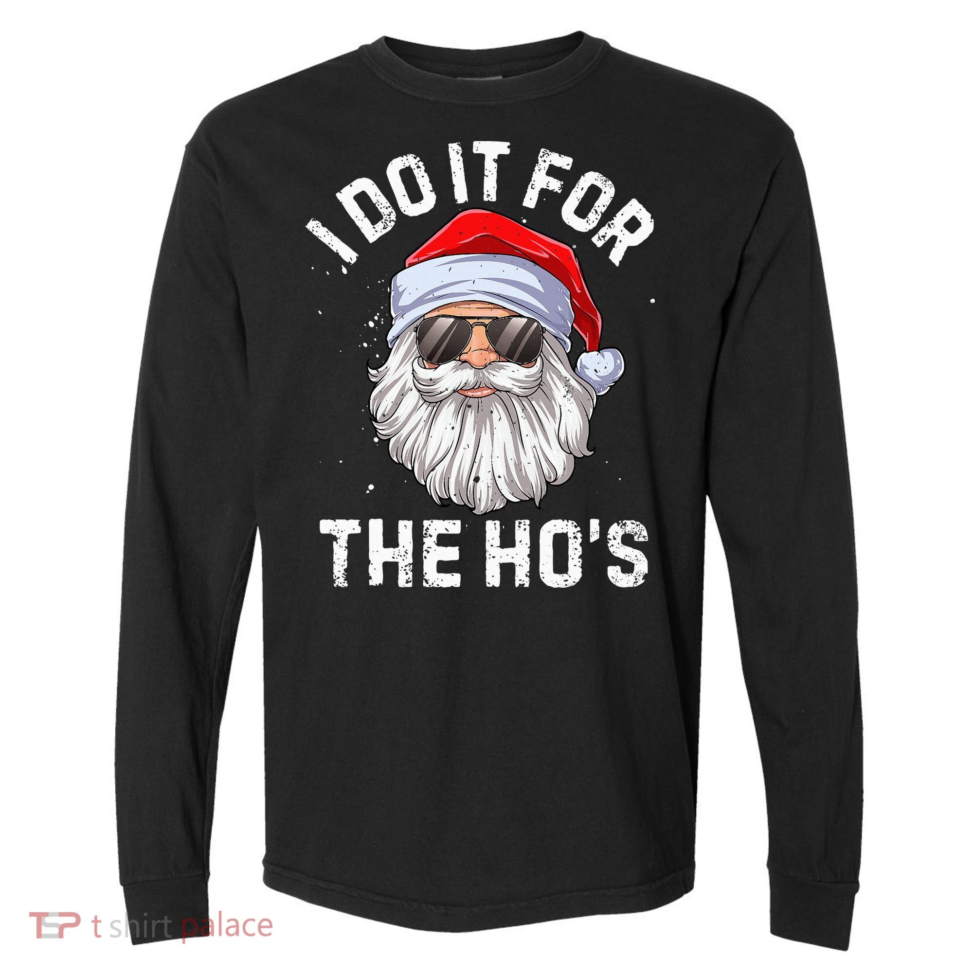 I Do It For The HoS Funny Inappropriate Christmas Santa Comfort Colors Heavyweight Long Sleeve T-Shirt
