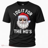 I Do It For The HoS Funny Inappropriate Christmas Santa Cooling Performance Crew T-Shirt thumb 0