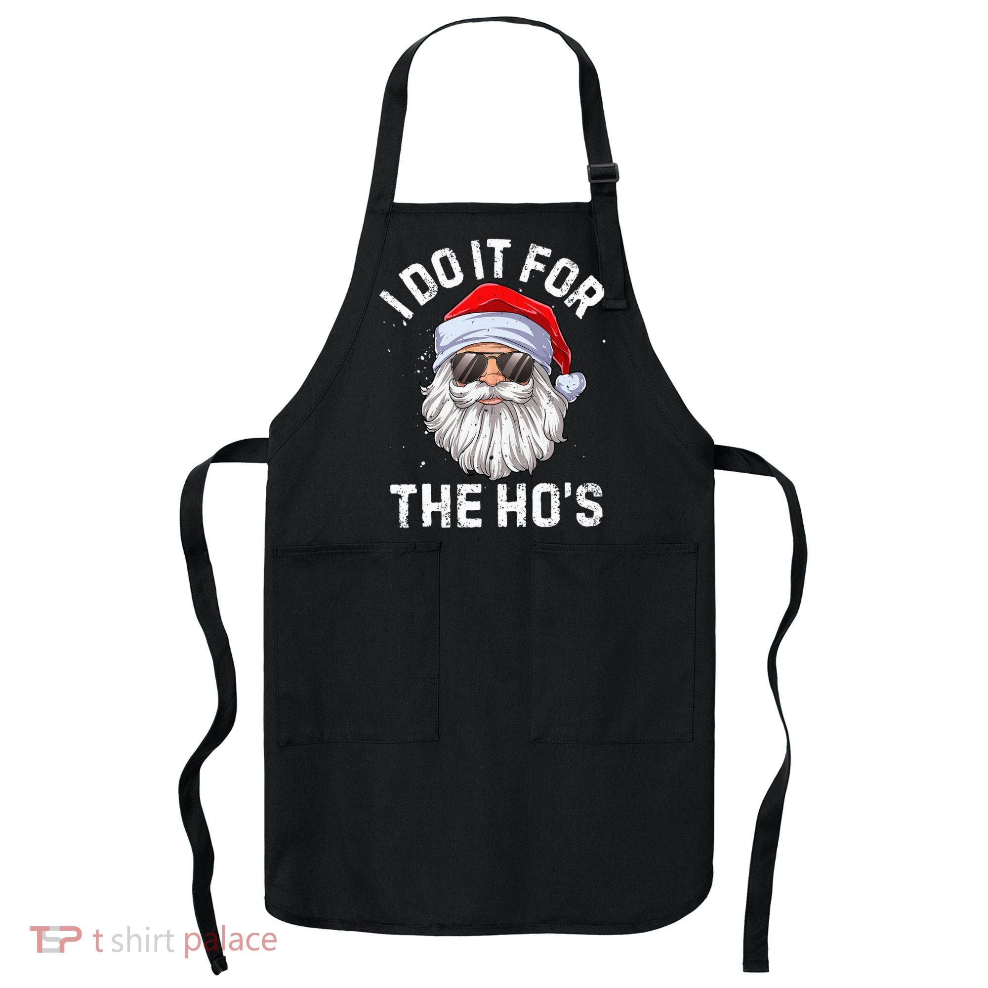 I Do It For The HoS Funny Inappropriate Christmas Santa Apron