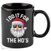 I Do It For The HoS Funny Inappropriate Christmas Santa 11oz C Handle Ceramic Mug thumb 0