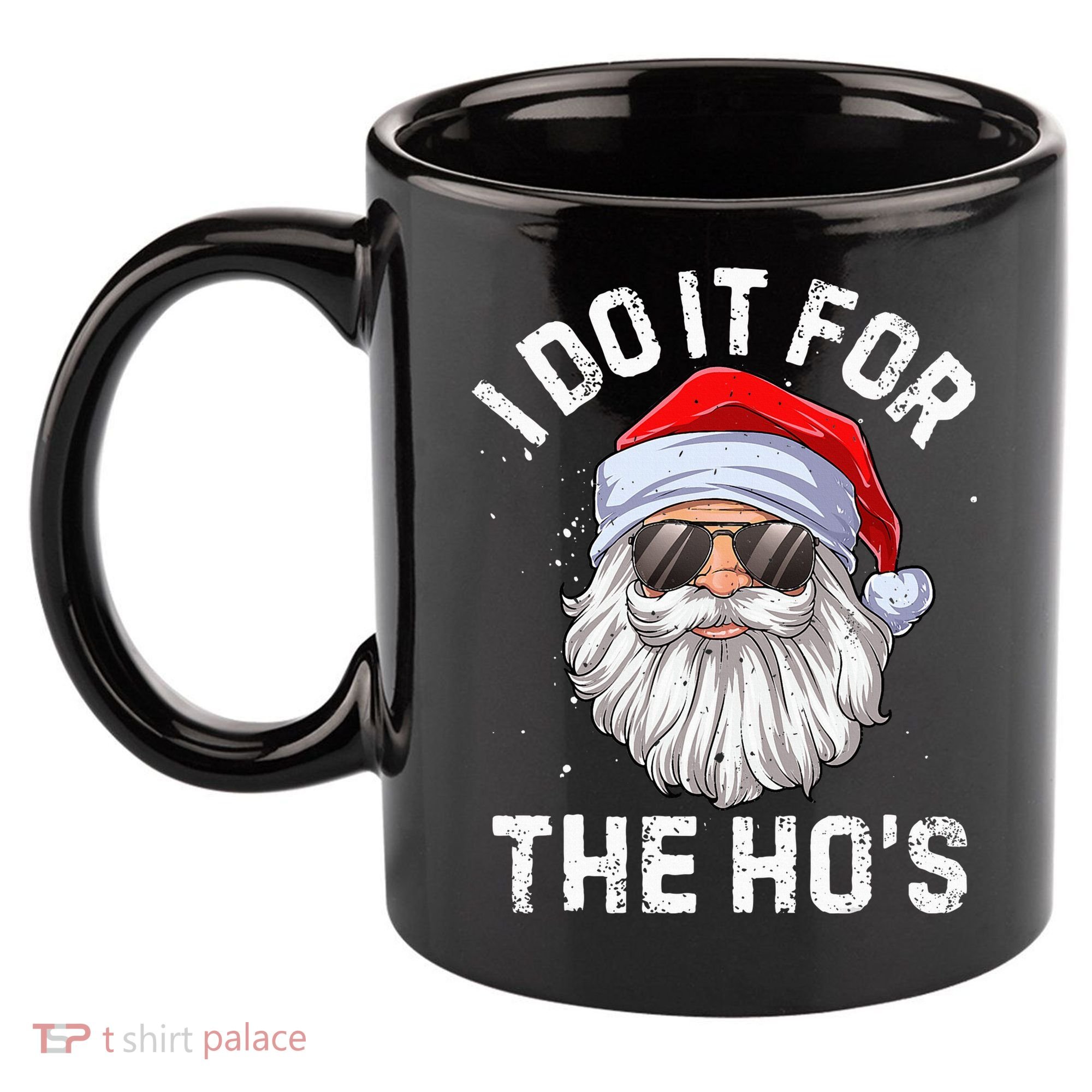 I Do It For The HoS Funny Inappropriate Christmas Santa 11oz C Handle Ceramic Mug