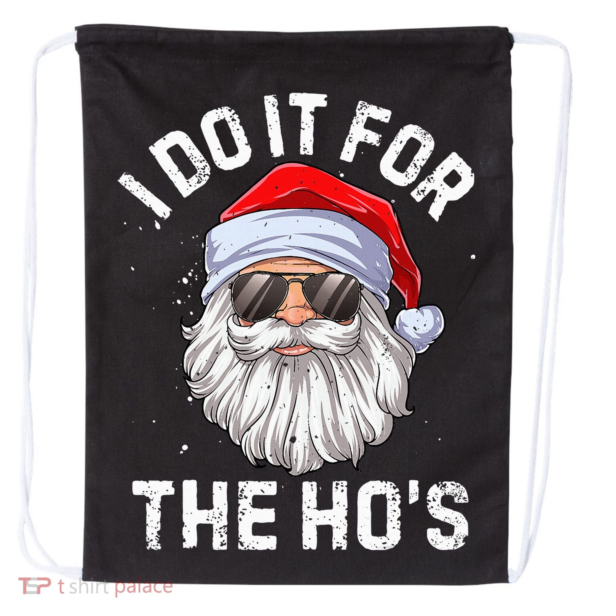 I Do It For The HoS Funny Inappropriate Christmas Santa Drawstring Bag