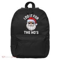 I Do It For The HoS Funny Inappropriate Christmas Santa 16 in Basic Backpack thumb 0