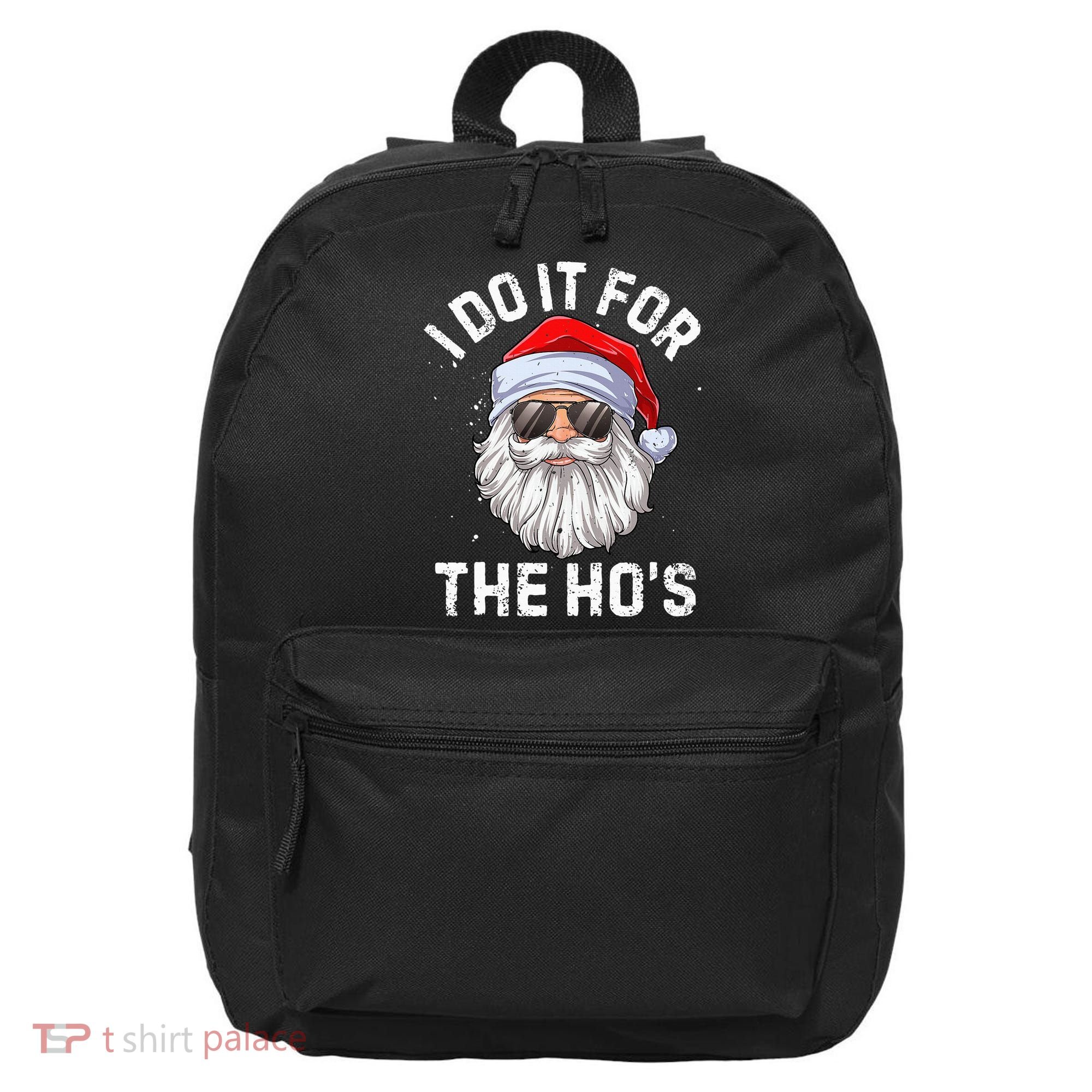 I Do It For The HoS Funny Inappropriate Christmas Santa 16 in Basic Backpack