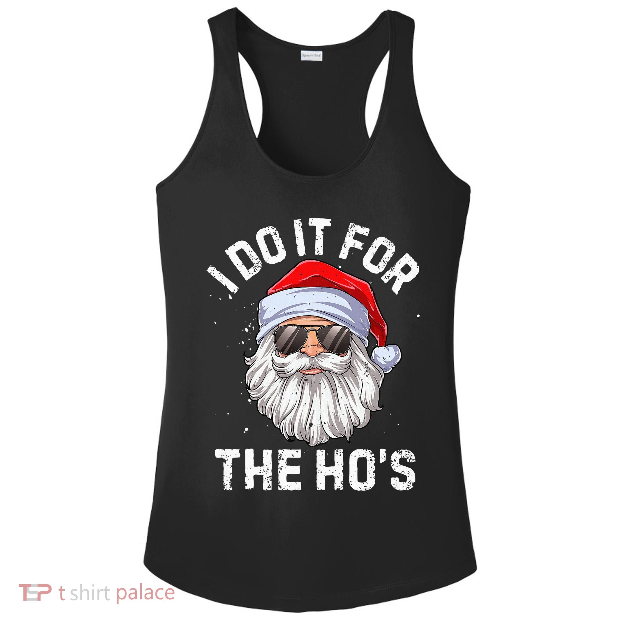 I Do It For The HoS Funny Inappropriate Christmas Santa Ladies PosiCharge Competitor Racerback Tank