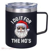 I Do It For The HoS Funny Inappropriate Christmas Santa 12oz Stainless Steel Coffee Mug thumb 0