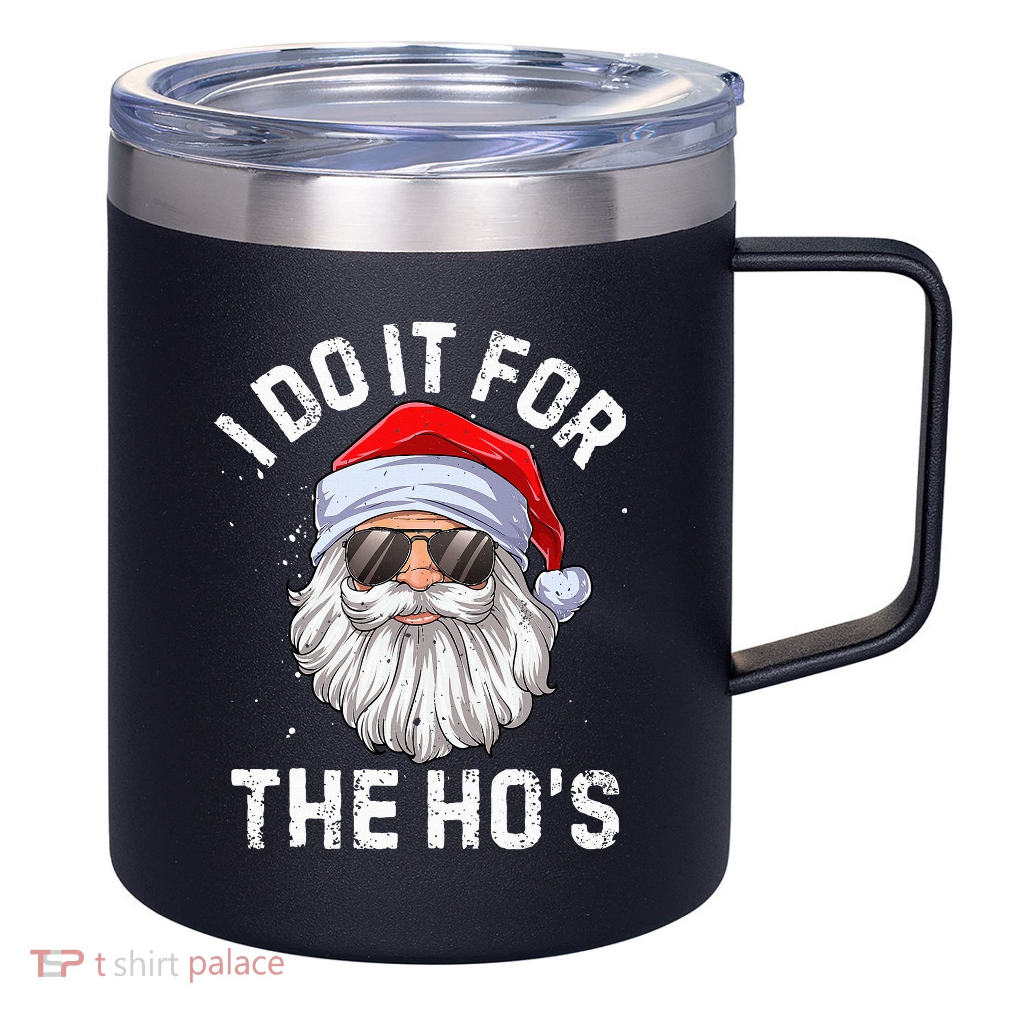 I Do It For The HoS Funny Inappropriate Christmas Santa 12oz Stainless Steel Coffee Mug