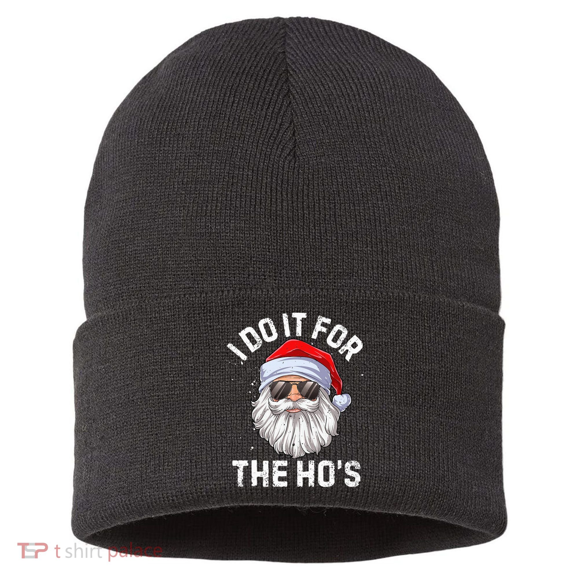 I Do It For The HoS Funny Inappropriate Christmas Santa Sustainable Knit Beanie