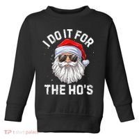 I Do It For The HoS Funny Inappropriate Christmas Santa Toddler Sweatshirt thumb 0