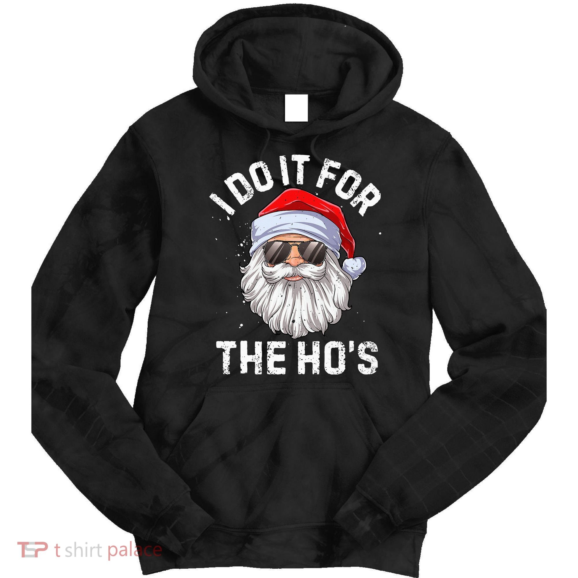 I Do It For The HoS Funny Inappropriate Christmas Santa Tie Dye Hoodie