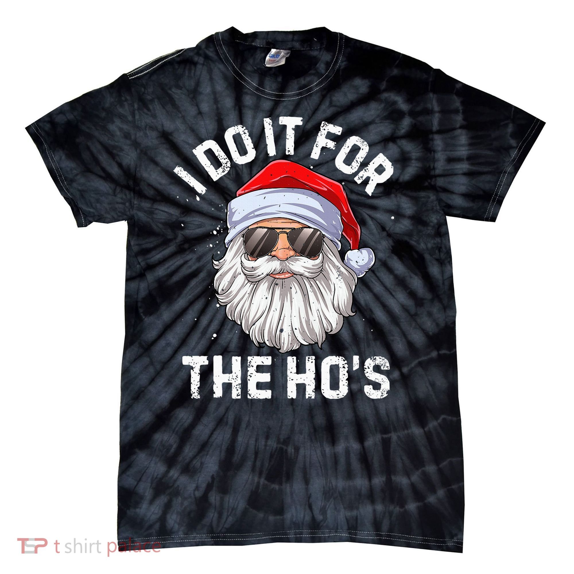 I Do It For The HoS Funny Inappropriate Christmas Santa Tie-Dye T-Shirt