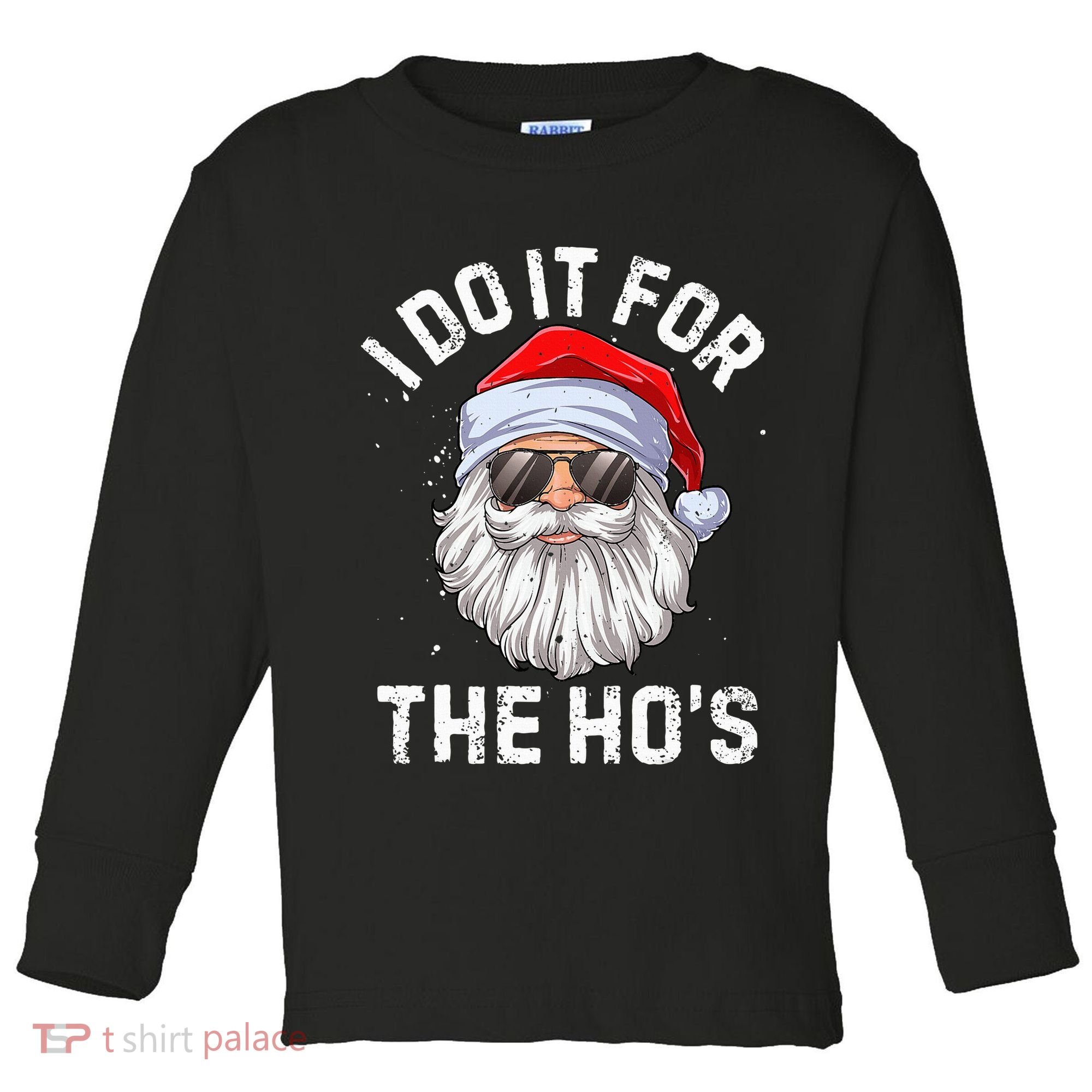 I Do It For The HoS Funny Inappropriate Christmas Santa Toddler Long Sleeve Shirt