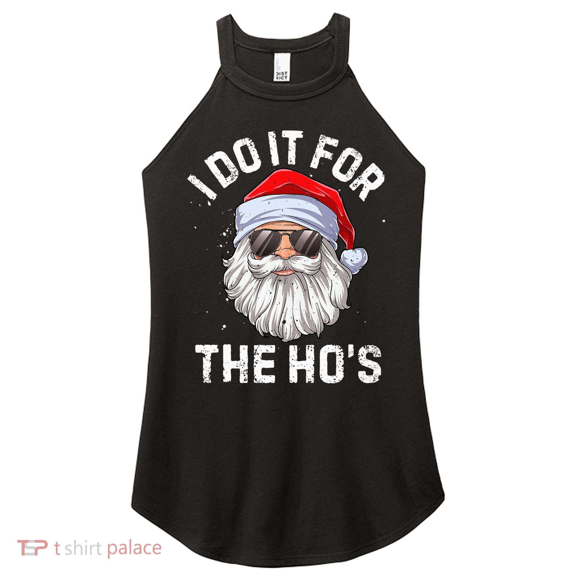 I Do It For The HoS Funny Inappropriate Christmas Santa Women's Perfect Tri Rocker Tank