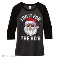 I Do It For The HoS Funny Inappropriate Christmas Santa Women's Tri-Blend 3/4-Sleeve Raglan Shirt thumb 0