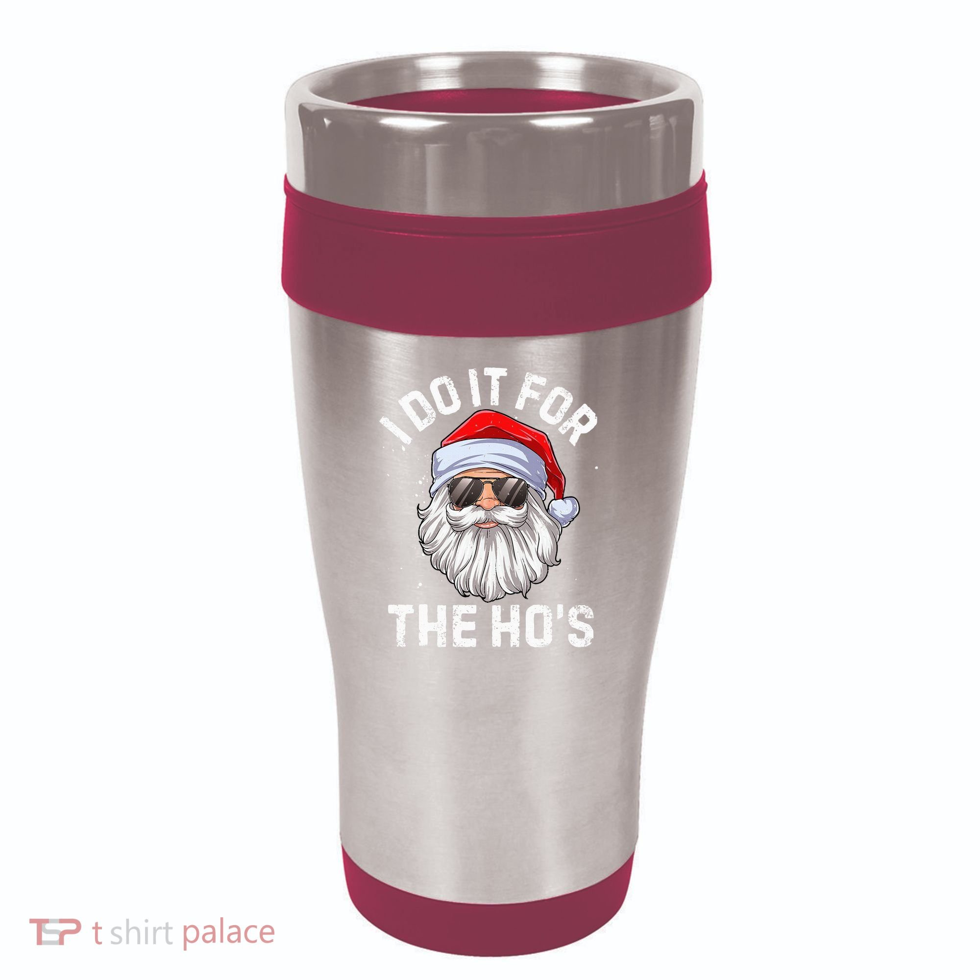 I Do It For The HoS Funny Inappropriate Christmas Santa 16oz Travel Tumbler