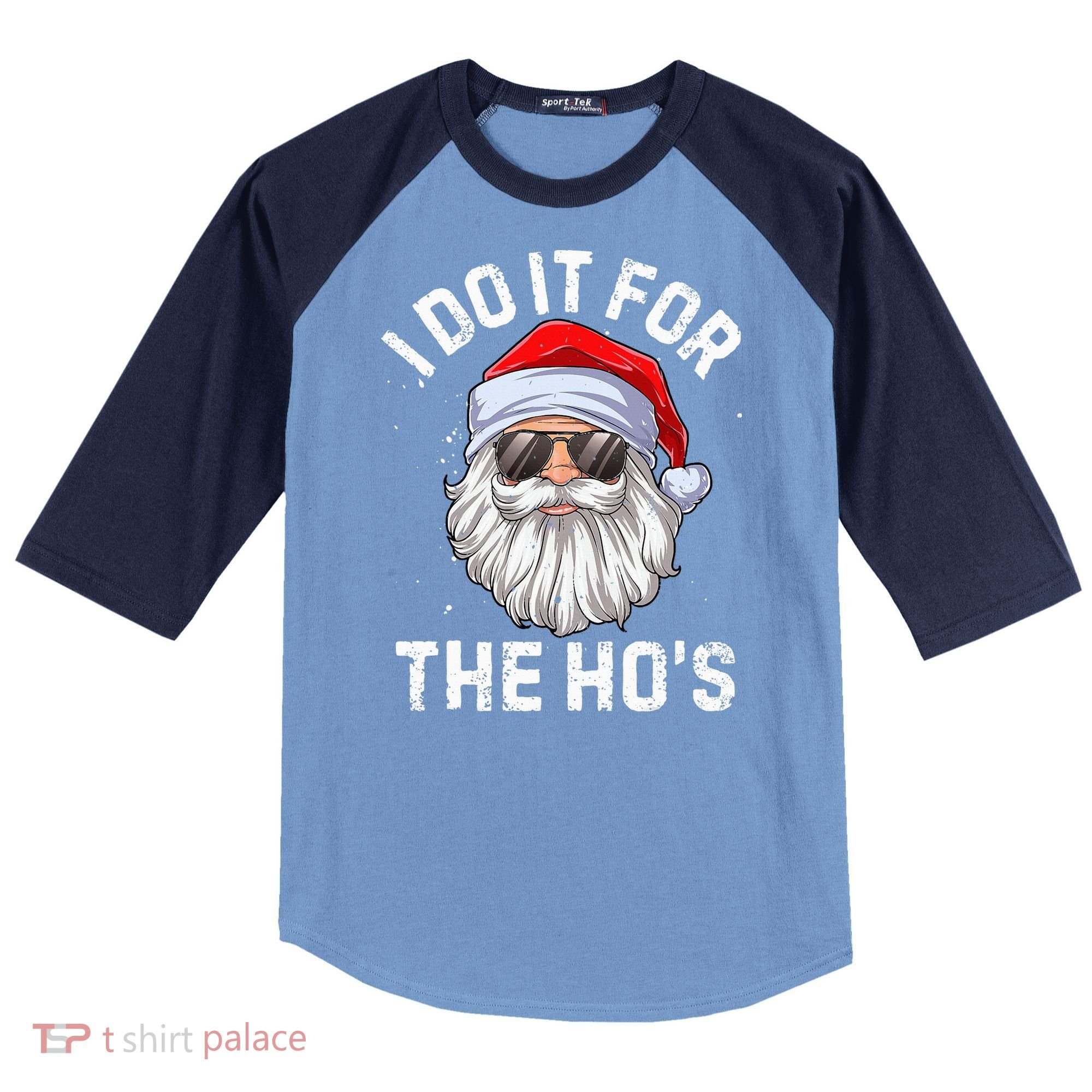 I Do It For The HoS Funny Inappropriate Christmas Santa Raglan Baseball Sleeve Shirt