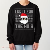 I Do It For The Hos Gift Santa Black Ugly Sweater Christmas Gift Women's Sweatshirt thumb 0