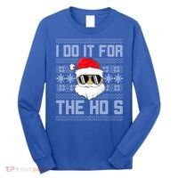 I Do It For The Hos Gift Santa Black Ugly Sweater Christmas Gift Long Sleeve Shirt thumb 0