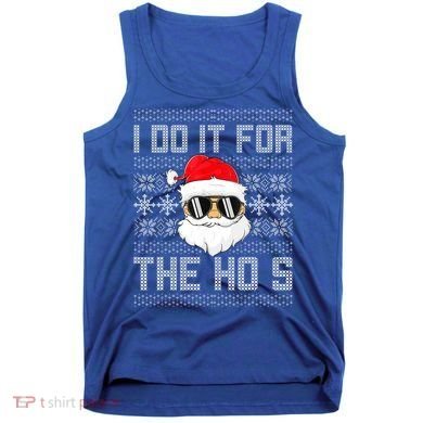 I Do It For The Hos Gift Santa Black Ugly Sweater Christmas Gift Tank Top