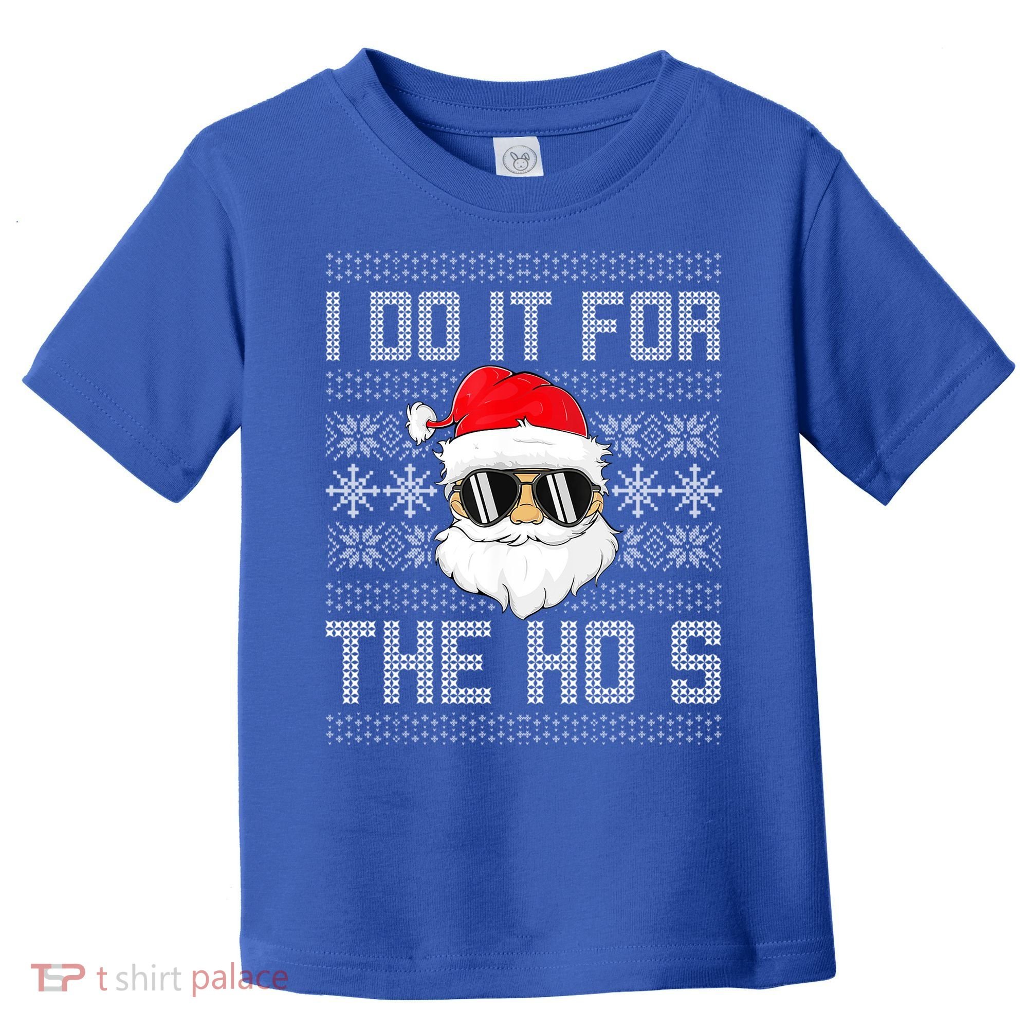 I Do It For The Hos Gift Santa Black Ugly Sweater Christmas Gift Toddler T-Shirt