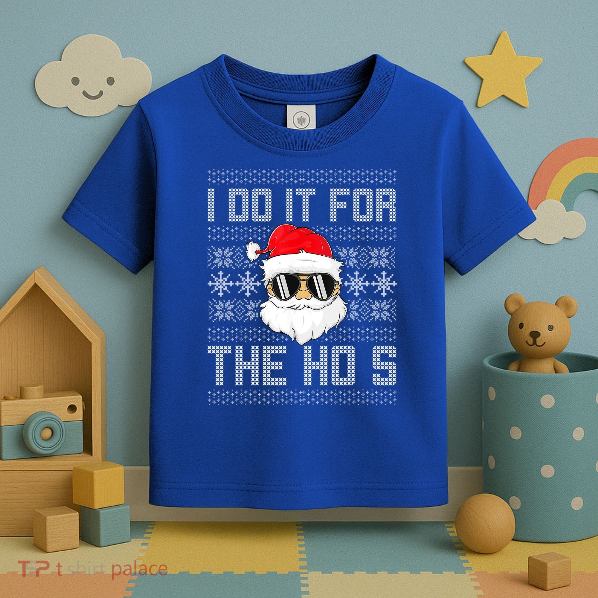 I Do It For The Hos Gift Santa Black Ugly Sweater Christmas Gift Toddler T-Shirt