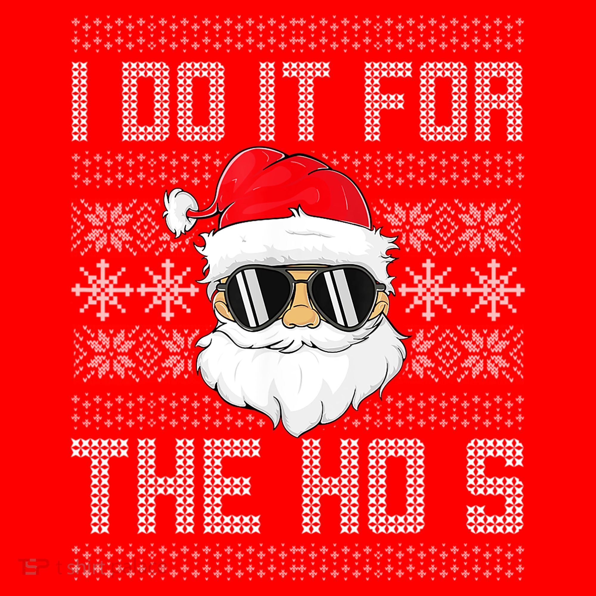 I Do It For The Hos Gift Santa Black Ugly Sweater Christmas Gift Santa Hat